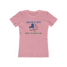 Load image into Gallery viewer, American By Birth - Irish by the Grace of God - Wome's Tee