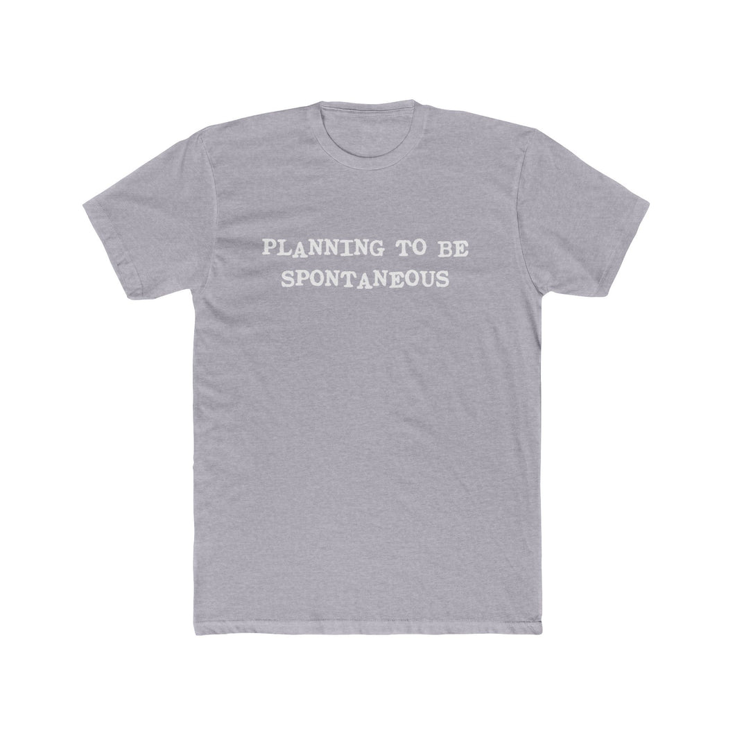Planning To be Spontaneous - White Text