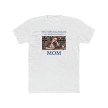 Load image into Gallery viewer, My  Scottish Mom

