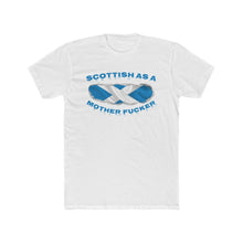 Load image into Gallery viewer, Scottish As a Mother F........er!
