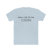 Load image into Gallery viewer, Dance Like .....
